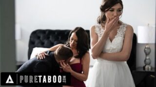 PURE TABOO Bride Maya Woulfe Caught Anxious Fiance Sucking His Caring Stepmom Reagan Foxx’s Breasts